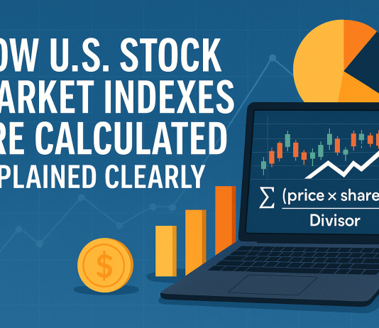 How U.S. Stock Market Indexes Are Calculated and Why They Matter How U.S. Stock Market Indexes Are Calculated