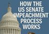 How the US Senate Impeachment Process Works How the US Senate Impeachment Process Works