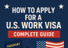 How to Apply for a U.S. Work Visa: Complete Guide How to Apply for a U.S. Work Visa