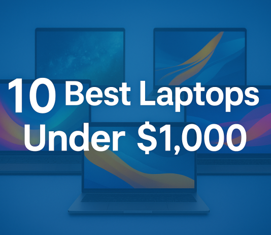 10 Best Laptops Under $1,000 in the U.S Best Laptops Under $1,000 in the U.S