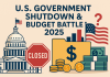The 2025 U.S. Government Shutdown & Budget Battle – What’s Going On, Who’s Affected and Why It Matters