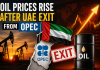 Crude Oil Prices Rise After UAE Exit From OPEC Sparks Market Uncertainty Oil Prices Surge After UAE Exit From OPEC