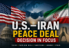 U.S.– Iran Peace Deal Decision in Focus as High-Stakes Negotiations Near Critical Moment